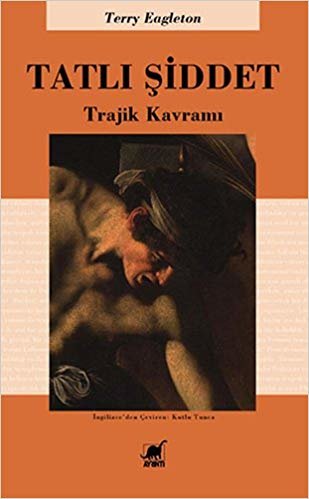 Tatlı Şiddet: Trajik Kavramı