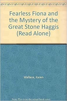 Fearless Fiona and the Mystery of the Great Stone Haggis (Read Alone S.)