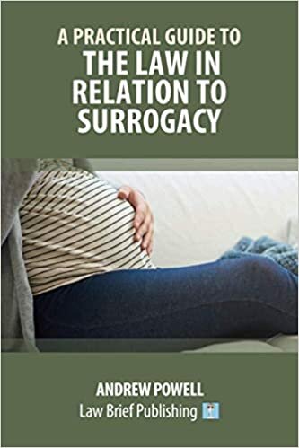 A Practical Guide to the Law in Relation to Surrogacy