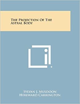 The Projection of the Astral Body