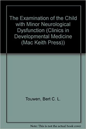 The Examination of the Child with Minor Neurological Dysfunction (Clinics in Developmental Medicine (Mac Keith Press), Band 71) indir