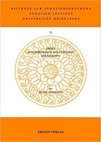 Orissa: A Comprehensive and Classified Bibliography (Beiträge zur Südasienforschung - BSAF, Band 72) indir