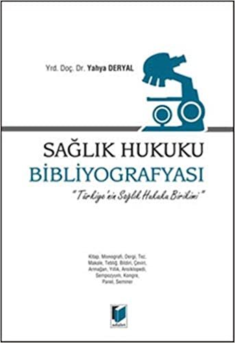 Sağlık Hukuku Bibliyografyası: Türkiyenin Sağlık Hukuku Birikimi: Türkiye'nin Sağlık Hukuku Birikimi indir