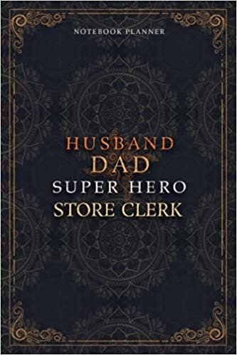Store Clerk Notebook Planner - Luxury Husband Dad Super Hero Store Clerk Job Title Working Cover: A5, Daily Journal, To Do List, Agenda, Money, ... x 22.86 cm, 120 Pages, 6x9 inch, Home Budget