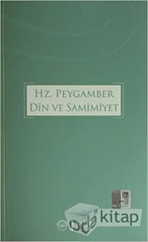 Hz. Peygamber Din ve Samimiyet