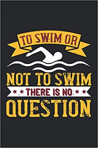 To swim or not to swim: Blank Lined Notebook Journal ToDo Exercise Book or Diary (6" x 9" inch) with 120 pages