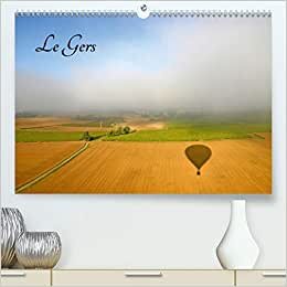 Le Gers (Premium, hochwertiger DIN A2 Wandkalender 2021, Kunstdruck in Hochglanz): Paysage et patrimoine du Gers (Calendrier mensuel, 14 Pages ) (CALVENDO Places)