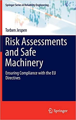 Risk Assessments and Safe Machinery: Ensuring Compliance with the EU Directives: 2016 (Springer Series in Reliability Engineering)