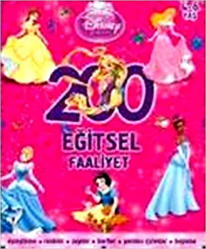 DISNEY PRENSES 200 EĞİTSEL FAALİYET 4-6 YAŞ: Eşleştirme-Renkler-Sayılar-Harfler-Yaratıcı Çizimler-Boyama