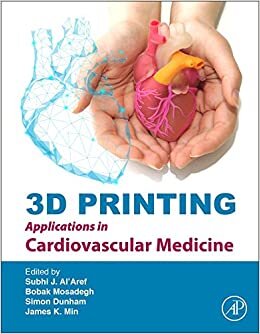 3D Printing Applications in Cardiovascular Medicine (Academic Press)