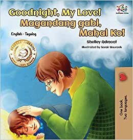 Goodnight, My Love! (English Tagalog Children's Book): Bilingual Tagalog book for kids (English Tagalog Bilingual Collection)