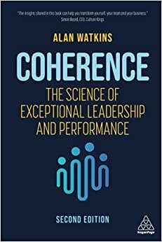 Coherence: The Science of Exceptional Leadership and Performance