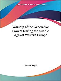 Worship of the Generative Powers during the Middle Ages of Western Europe (1967)