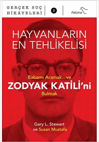 Hayvanların En Tehlikelisi: Gerçek Suç Hikayeleri Babamı Aramak... ve Zodyak Katili'ni Bulmak