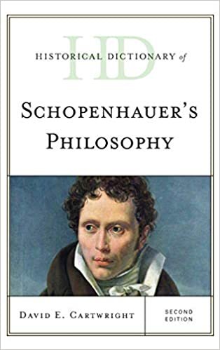 Historical Dictionary of Schopenhauer's Philosophy (Historical Dictionaries of Religions, Philosophies, and Movements Series)