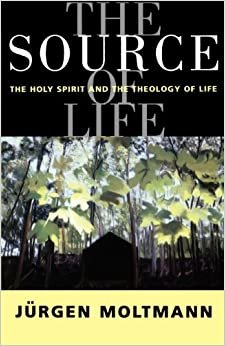 The Source of Life: The Holy Spirit and the Theology of Life