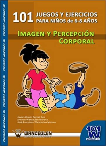 101 Juegos Y Ejercicios Para Niños De 6-8 Años De Imagen Y Percepción Corporal