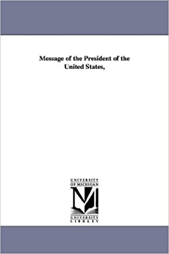 Message of the President of the United States,