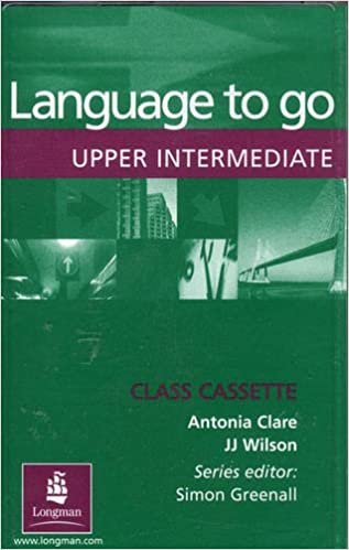 Language to Go Up-Intermediate Class Cassette: Upper-Intermediate Class Cassette 1 and 2