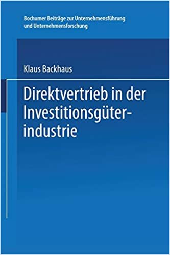 Direktvertrieb in der Investitionsgüterindustrie (Bochumer Beiträge zur Unternehmensführung und Unternehmensforschung)