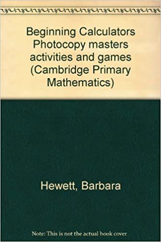 Beginning Calculators Photocopy masters activities and games (Cambridge Primary Mathematics)