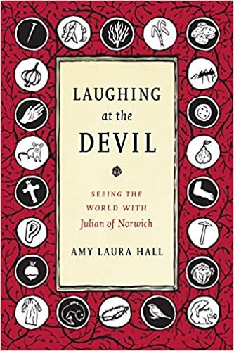 Laughing at the Devil: Seeing the World with Julian of Norwich (Duke02 07/10/2019)