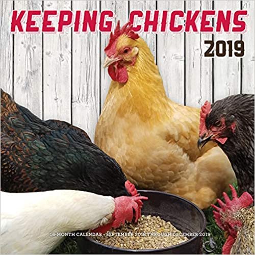 Keeping Chickens 2019: 16-Month Calendar - September 2018 through December 2019 (Calendars 2019) indir