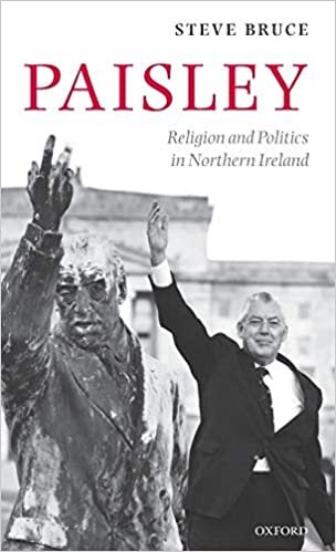 Paisley: Religion & Politics in N Irel C