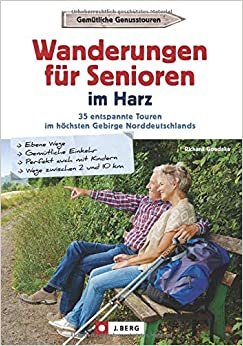 Wanderungen für Senioren im Harz: 35 entspannte Touren im höchsten Gebirge Norddeutschlands