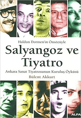 Salyangoz ve Tiyatro: Ankara Sanat Tiyatrosunun Kuruluş Öyküsü indir