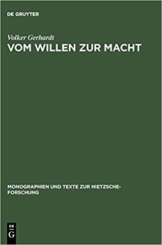 Vom Willen zur Macht: Anthropologie und Metaphysik der Macht am exemplarischen Fall Friedrich Nietzsches (Monographien und Texte zur Nietzsche-Forschung, Band 34)