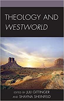 Theology and Westworld (Theology and Pop Culture)
