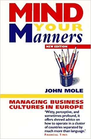 Mind Your Manners: Managing Business Cultures in the New Global Europe: Managing Business Cultures in Europe