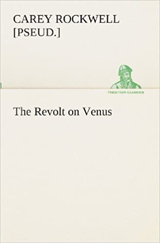 The Revolt on Venus (TREDITION CLASSICS) indir