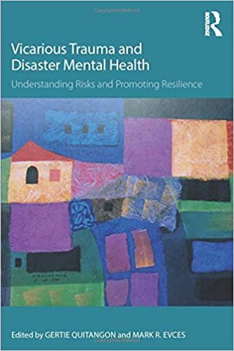 Vicarious Trauma and Disaster Mental Health: Understanding Risks and Promoting Resilience (Routledge Psychosocial Stress, Band 50)
