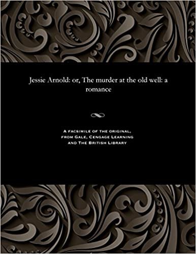 Jessie Arnold: or, The murder at the old well: a romance indir