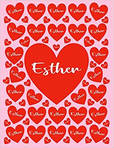 ESTHER: All Events Cusomized Name Gift for Esther, Love Present for Esther Personalized Name, Cute Esther Gift for Birthdays, Esther Appreciation, ... Blank Lined Esther Notebook (Esther Journal)