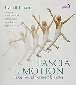 Fascia in Motion: Fascia-Focused Movement for Pilates