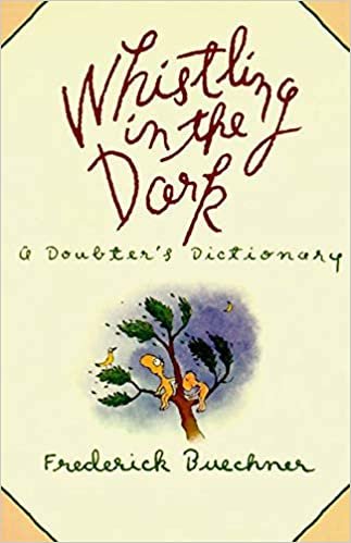 Whistling in the Dark: An ABC Theologized: A Doubter's Dictionary