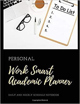 Personal Worksmart Academic Planner: Define My Day Focus Daily And Hourly Schedule Notebook - Black