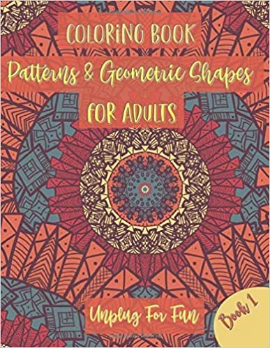 Patterns & Geometric Shapes: Coloring Book for Adults | Book 1 | Relaxing Patterns and Shapes for Coloring Fun