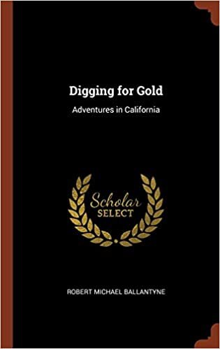 Digging for Gold: Adventures in California