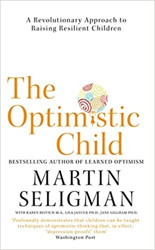 The Optimistic Child: A Revolutionary Approach to Raising Resilient Children indir