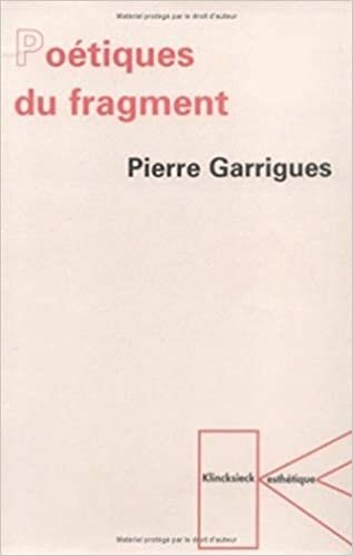 Poetiques Du Fragment (Collection D'esthetique, Band 61): Volume 61