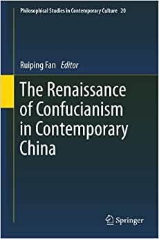 The Renaissance of Confucianism in Contemporary China (Philosophical Studies in Contemporary Culture)