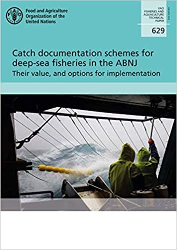Catch Documentation Schemes for Deep-sea Fisheries in the ABNJ - Their value, and Options for Implementation (FAO fisheries and aquaculture technical paper)