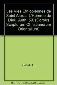 Les Vies Ethiopiennes de Saint Alexis, l'Homme de Dieu: T. (Corpus Scriptorum Christianorum Orientalium)