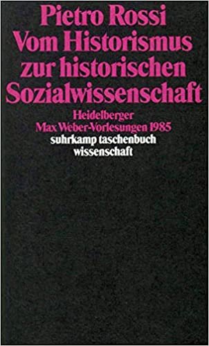 Vom Historismus zur historischen Sozialwissenschaft: Heidelberger Max Weber-Vorlesungen 1985 (Suhrkamp Taschenbuch Wissenschaft)