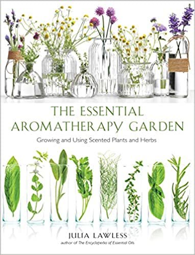 Essential Aromatherapy Garden: Growing and Using Scented Plants and Herbs indir