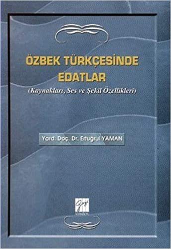 Özbek Türkçesinde Edatlar: Kaynakları, Ses ve Şekil Özellikleri